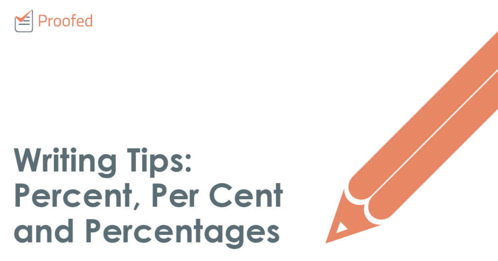 Writing Tips - Percent, Per Cent and Percentages